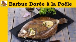 Barbue dorée à la poêle